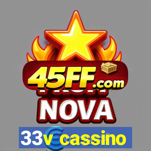 33v cassino
